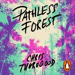 Book cover of Pathless Forest by Dr Chris Thorogood