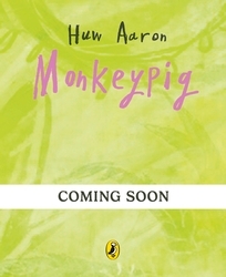 Book cover of Monkeypig by Huw Aaron
