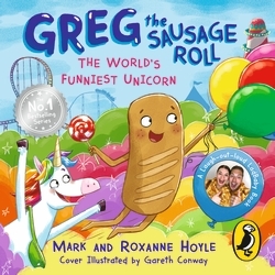 Book cover of Greg the Sausage Roll: The World’s Funniest Unicorn by Mark Hoyle, Roxanne Hoyle