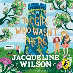 Book cover of The Girl Who Wasn't There by Jacqueline Wilson