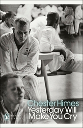 Book cover of Yesterday Will Make You Cry by Chester Himes