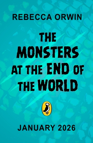 Book cover of The Monsters at the End of the World by Rebecca Orwin