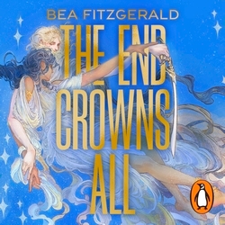 Book cover of The End Crowns All by Bea Fitzgerald