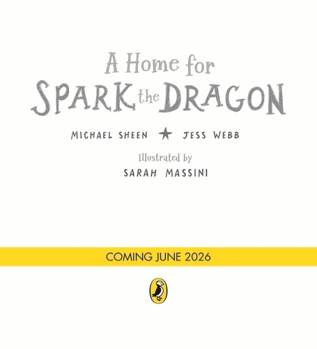 Book cover of A Home for Spark the Dragon by Michael Sheen, Jess Webb