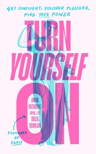 Book cover of Turn Yourself On by Anna Hushlak, Billie Quinlan