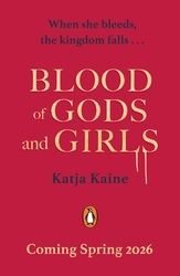Book cover of Blood of Gods and Girls by Katja Kaine