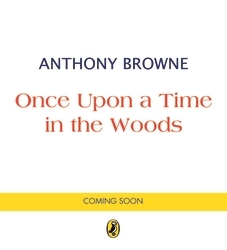 Book cover of Once Upon a Time in the Woods by Anthony Browne