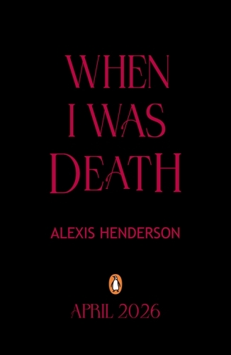 Book cover of When I Was Death by Alexis Henderson