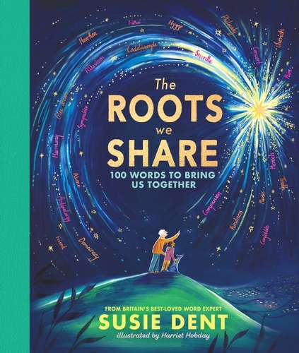Book cover of The Roots We Share by Susie Dent