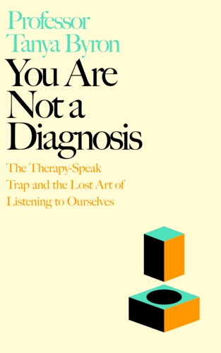 Book cover of You Are Not a Diagnosis by Tanya Byron