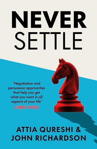 Book cover of Never Settle by John Richardson, Attia Qureshi