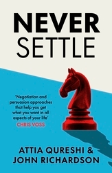 Book cover of Never Settle by John Richardson, Attia Qureshi
