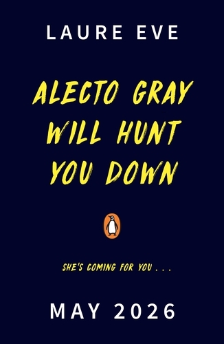 Book cover of Alecto Gray Will Hunt You Down by Laura Eve