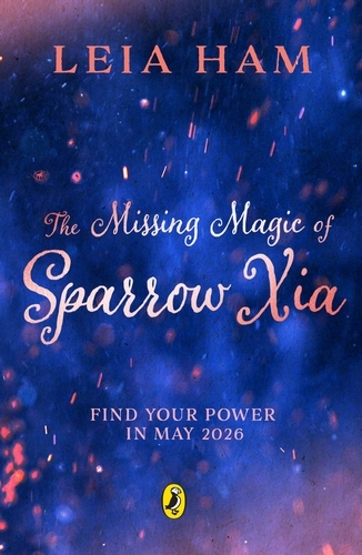 Book cover of The Missing Magic of Sparrow Xia by Leia Ham