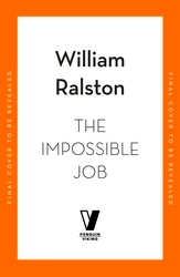 Book cover of The Impossible Job by William Ralston