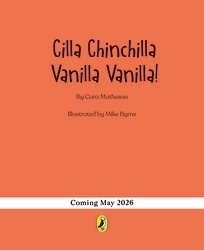 Book cover of Cilla Chinchilla Vanilla Vanilla! by Cara Matheson