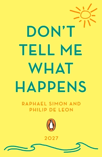 Book cover of Don't Tell Me What Happens by Raphael Simon, Phillip de León