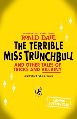 Book cover of The Terrible Miss Trunchbull and Other Tales of Tricks & Villainy by Roald Dahl