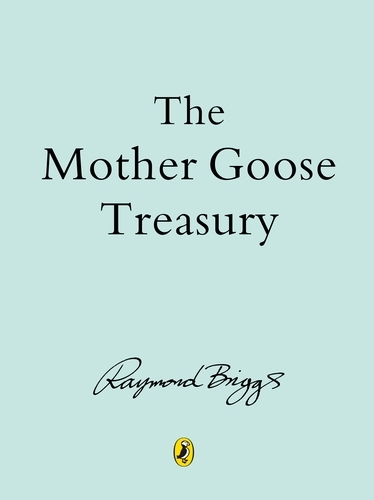 Book cover of The Mother Goose Treasury by Raymond Briggs