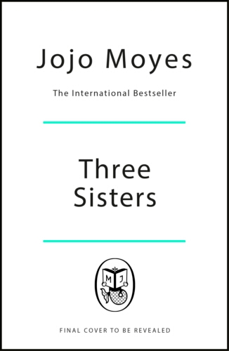 Book cover of Three Sisters by Jojo Moyes