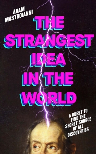 Book cover of The Strangest Idea in the World by Adam Mastroianni