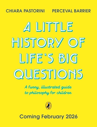 Book cover of A Little History of Life’s Big Questions by Chiara Pastorini, Perceval Barrier