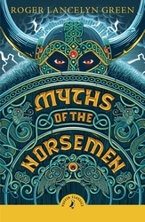 Book cover of Myths of the Norsemen by Roger Lancelyn Green