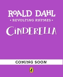 Book cover of Revolting Rhymes: Cinderella by Roald Dahl