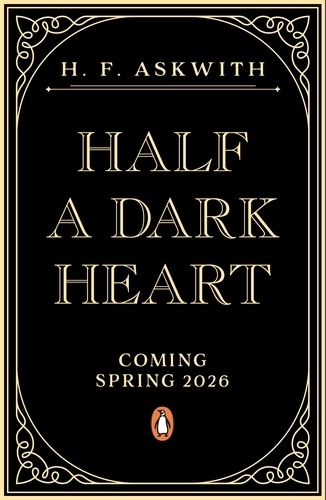 Book cover of Half a Dark Heart by H. F. Askwith