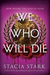 Book cover of We Who Will Die by Stacia Stark