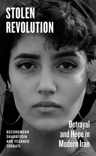 Book cover of Stolen Revolution by Yeganeh Torbati, Bozorgmehr Sharafedin
