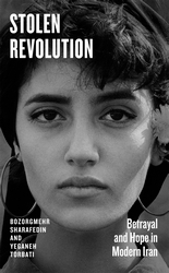 Book cover of Stolen Revolution by Yeganeh Torbati, Bozorgmehr Sharafedin