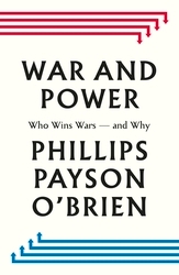 Book cover of War and Power by Phillips Payson O'Brien