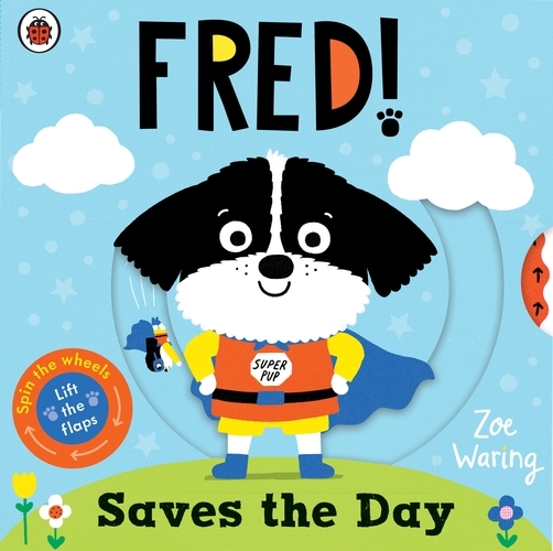 Book cover of Fred Saves the Day! by Zoe Waring