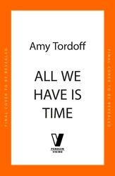 Book cover of All We Have is Time by Amy Tordoff