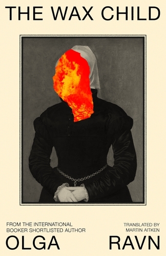 Book cover of The Wax Child by Olga Ravn