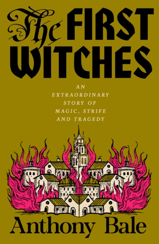 Book cover of The First Witches by Anthony Bale