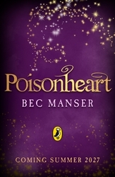 Book cover of Poisonheart by Bec Manser