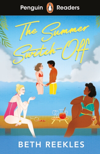 Book cover of Penguin Readers Level 3: The Summer Switch Off (ELT Graded Reader) by Beth Reekles