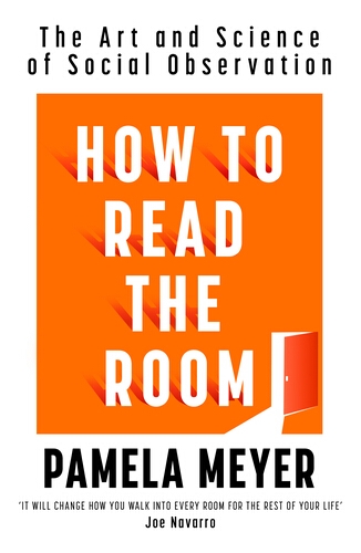Book cover of How To Read The Room by Pamela Meyer