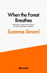Book cover of When the Forest Breathes by Suzanne Simard