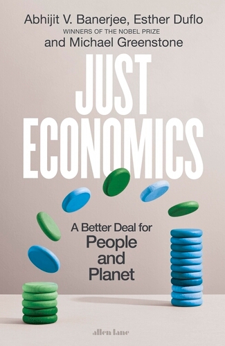 Book cover of Just Economics by Abhijit V. Banerjee, Esther Duflo, Michael Greenstone