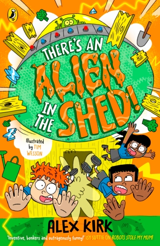 Book cover of There's an Alien in the Shed! by Alex Kirk