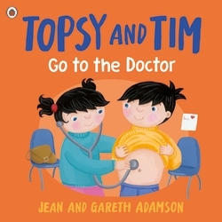 Book cover of Topsy and Tim: Go to the Doctor by Jean Adamson