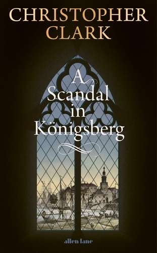 Book cover of A Scandal in Königsberg by Christopher Clark