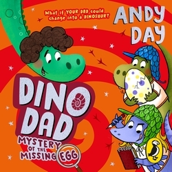 Book cover of Dino Dad: Mystery of the Missing Egg by Andy Day