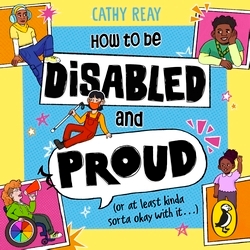 Book cover of How To Be Disabled and Proud by Cathy Reay
