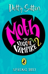 Book cover of Moth the Veggie Vampire: High Stakes by Dotty Sutton