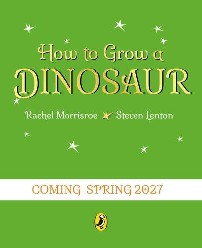 Book cover of How to Grow A Dinosaur by Rachel Morrisroe