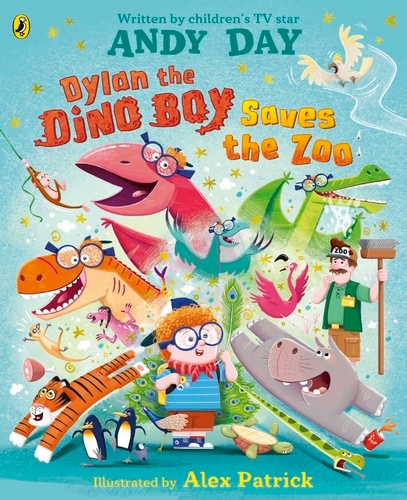 Book cover of Dylan the Dino Boy Saves the Zoo by Andy Day